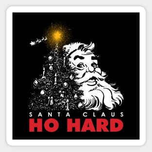 Ho Hard - Funny Christmas Magnet